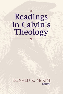 Readings in Calvin's Theology by McKim, Donald K.