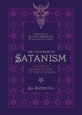 The Little Book of Satanism: A Guide to Satanic History, Culture, and Wisdom by Carmina, La