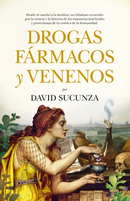 Drogas, Fármacos Y Venenos by Sucunza Saenz, David