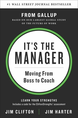 It's the Manager: Moving from Boss to Coach by Clifton, Jim