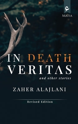 In Death Veritas and Other Stories by Alajlani, Zaher