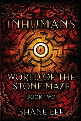 Inhumans: World of the Stone Maze, Book 2 Paperback Shane Lee