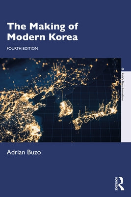 The Making of Modern Korea by Buzo, Adrian