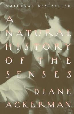 A Natural History of the Senses by Ackerman, Diane