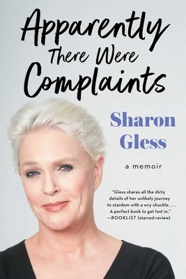 Apparently There Were Complaints: A Memoir by Gless, Sharon