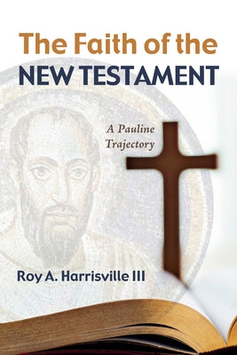 The Faith of the New Testament Paperback Pickwick Publications