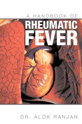 A Handbook of Rheumatic Fever by Ranjan, Alok