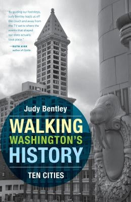 Walking Washington's History: Ten Cities Paperback University of Washington Press