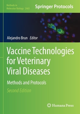 Vaccine Technologies for Veterinary Viral Diseases: Methods and Protocols by Brun, Alejandro