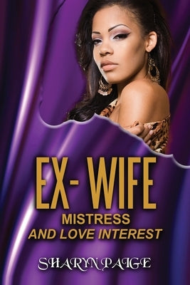 Ex-Wife, Mistress and Love Interest Paperback Angel Girl Publishing