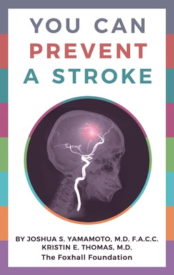 You Can Prevent a Stroke by Yamamoto, Joshua S.