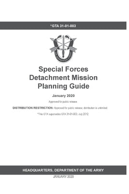 GTA 31-01-003 Special Forces Detachment Mission Planning Guide by Army, Department Of the