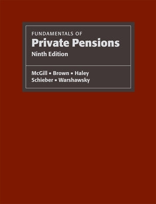 Fundamentals of Private Pensions by McGill, Dan