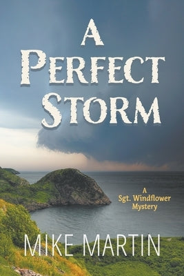 A Perfect Storm: A Sgt. Windflower Mystery Paperback Ottawa Press and Publishing