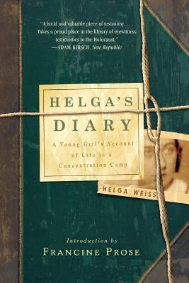 Helga's Diary: A Young Girl's Account of Life in a Concentration Camp by Weiss, Helga