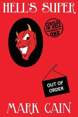 Hell's Super: Circles In Hell, Book One Paperback Createspace Independent Publishing Platform