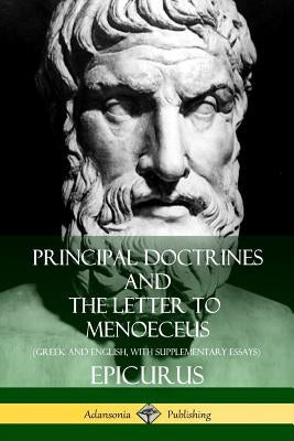 Principal Doctrines and The Letter to Menoeceus (Greek and English, with Supplementary Essays) by Bradlaugh, Charles