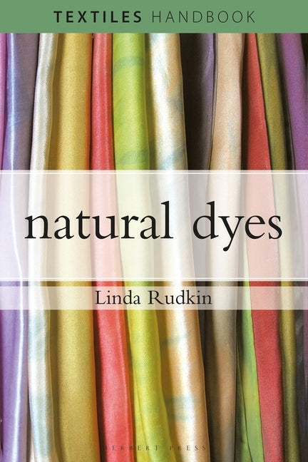 Natural Dyes by Rudkin, Linda