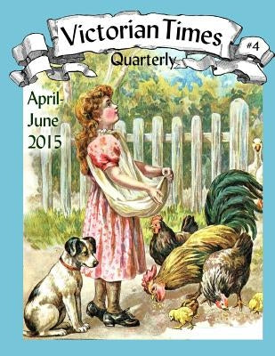 Victorian Times Quarterly #4 Paperback Createspace Independent Publishing Platform