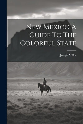 New Mexico A Guide To The Colorful State Paperback Legare Street Press
