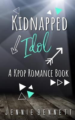 Kidnapped Idol: A Kpop Romance Book Paperback Createspace Independent Publishing Platform