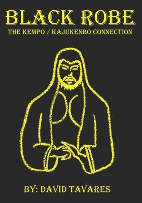 Black Robe: The Kempo/Kajukenbo Connection Paperback Stone Compass Press