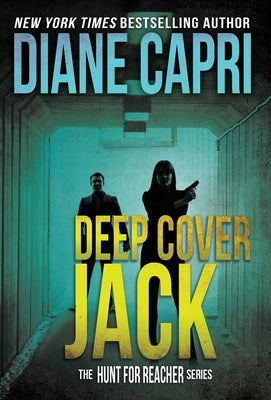 Deep Cover Jack: The Hunt for Jack Reacher Series by Capri, Diane