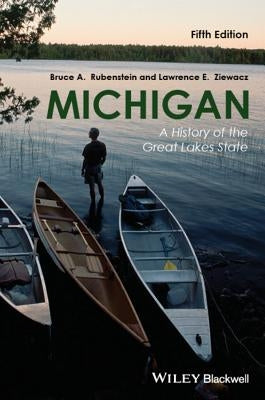 Michigan: A History of the Great Lakes State by Rubenstein, Bruce A.