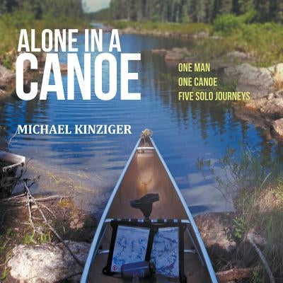 Alone in a Canoe by Kinziger, Michael