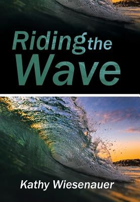 Riding the Wave by Wiesenauer, Kathy