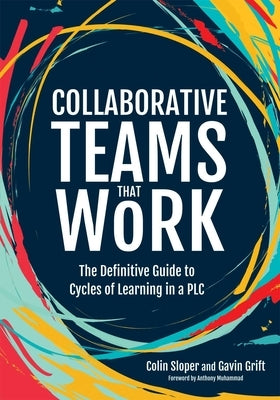 Collaborative Teams That Work: The Definitive Guide to Cycles of Learning in a Plc Paperback Solution Tree