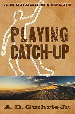 Playing Catch-Up by Guthrie, A. B., Jr.