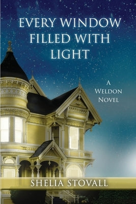Every Window Filled with Light Elk Lake Publishing Inc