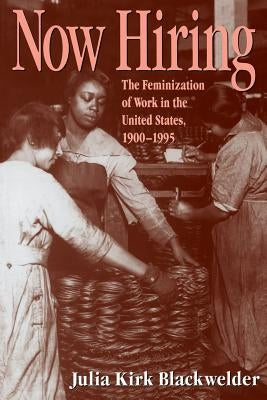 How Hiring: The Feminization of Work in the United States, 1900-1995 Paperback Reveille Books