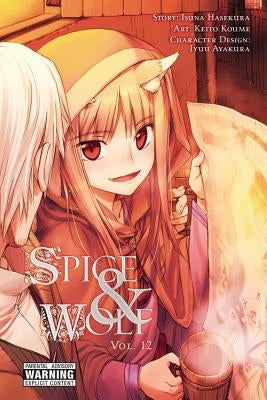 Spice and Wolf, Vol. 12 (Manga): Volume 12 by Hasekura, Isuna