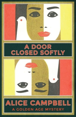 A Door Closed Softly: A Golden Age Mystery by Campbell, Alice