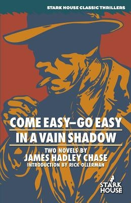 Come Easy-Go Easy / In a Vain Shadow by Chase, James Hadley