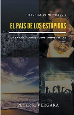 El país de los estúpidos by Vergara, Peter R.