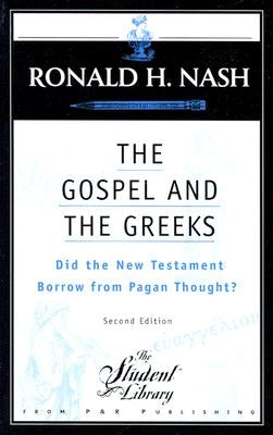 The Gospel and the Greeks: Did the New Testament Borrow from Pagan Thought? Paperback P & R Publishing
