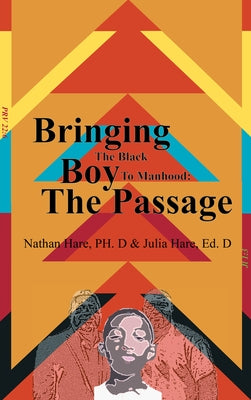 Bringing the Black Boy to Manhood: The Passage by Hare, Nathan