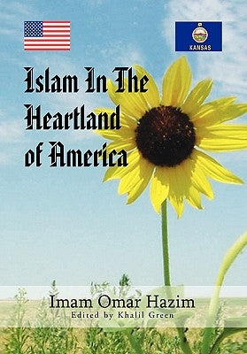 Islam in the Heartland of America by Hazim, Imam Omar