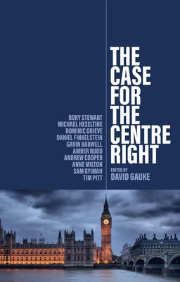 The Case for the Centre Right Paperback Polity Press