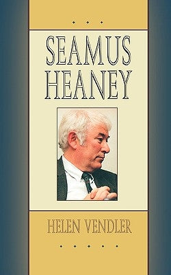 Seamus Heaney by Vendler, Helen Hennessy