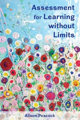 Assessment for Learning without Limits by Peacock