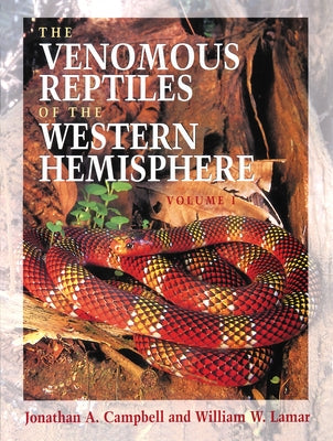 The Venomous Reptiles of the Western Hemisphere: Historicizing the Faculties in Germany by Campbell, Jonathan A.