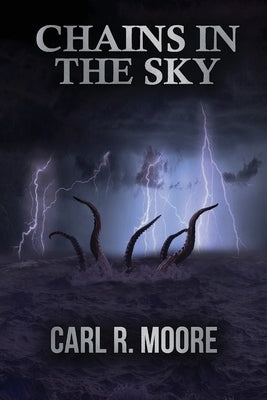 Chains in the Sky by Moore, Carl R.