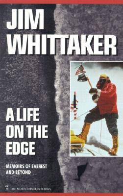 A Life on the Edge: Memoirs of Everest and Beyond by Whittaker, Jim