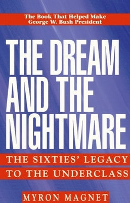 The Dream and the Nightmare: The Sixties' Legacy to the Underclass Paperback Encounter Books