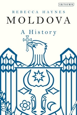 Moldova: A History Paperback Bloomsbury Publishing PLC