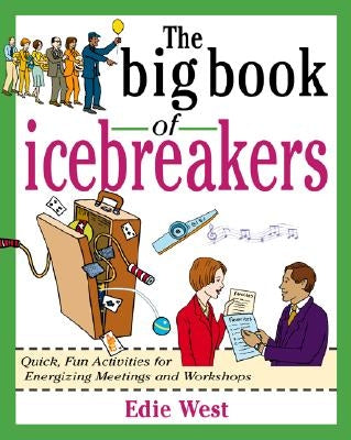 The Big Book of Icebreakers: Quick, Fun Activities for Energizing Meetings and Workshops Paperback McGraw-Hill Companies